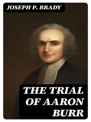 cover image of The Trial of Aaron Burr